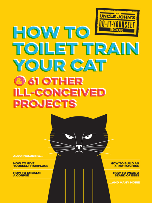 Title details for Uncle John's How to Toilet Train Your Cat by Bathroom Readers' Institute - Available